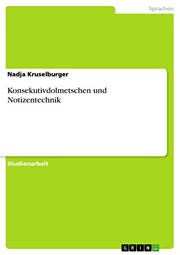 Konsekutivdolmetschen und Notizentechnik (German Edition)