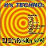 It's Techno - Electronica Now! by Fluke, Prodigy, Rabbit In The Moon, Winx, and Electric Skychurch