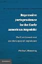 Repressive Jurisprudence in the Early American Republic: The First Amendment and the Legacy of English Law