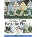 Quilt Your Favorite Photos