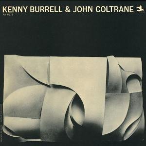 Kenny Burrell And John Coltrane