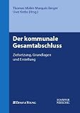 Produkt-Bild: Der kommunale Gesamtabschluss: Zielsetzung, Grundlagen und Erstellung