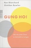 Gung Ho. Wie Sie jedes Team auf Höchstform bringen.
