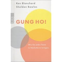 Gung Ho!: Wie Sie jedes Team in H�chstform bringen