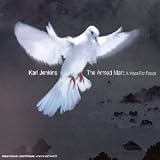 Karl Jenkins: The Armed Man, A Mass for Peace