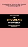 The Chocolate Connoisseur: For Everyone With a Passion for Chocolate
