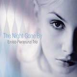 Revue Enrico Pieranunzi Trio  / Night Gone By
