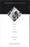 The Scandal of the State: Women, Law, and Citizenship in Postcolonial India (Next Wave: New Directions in Womens Studies)