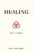 Book Healing: Orthodox Christian Perspectives in Medicine, Psychology, and Religion