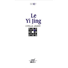 Le Yi Jing : Le Grand Livre du Yin et du Yang