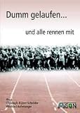 Dumm gelaufen... und alle rennen mit.