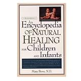 Encyclopedia of Natural Healing for Children