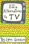 52 Alternatives to TV (52 Series)