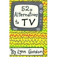 52 Alternatives to TV (52 Series)