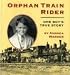 Orphan Train Rider: One Boy's...