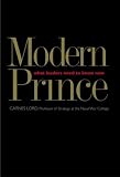 The Modern Prince: What Leaders Need to Know Now