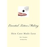 -Essential Lotion Making: Skin Care Made Easy