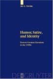 Humor, Satire, and Identity: Eastern German Literature in the 1990s