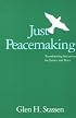 Just Peacemaking: Transforming Initiatives for Justice and Peace