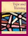 Type and Training: Designing and Delivering an Effective Mbti Workshop (Type Practioner Series)