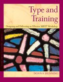 Type and Training: Designing and Delivering an Effective Mbti Workshop (Type Practioner Series)