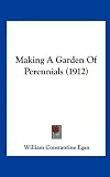 Making A Garden Of Perennials (1912)
