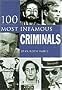 100 Most Infamous Criminals
