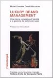 Luxury brand management. Una visione completa sull identita e la gestione del settore del lusso