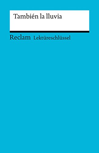 Lektüreschlüssel. También la lluvia: Reclam Fremdsprachen Lektüreschlüssel (German Edition)