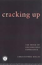 Cracking Up: Work of Unconscious Experience