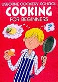 Books : Cooking for Beginners (Usborne Cookery School)