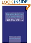 Interprofessional Collaboration: From Policy to Practice in Health and Social Care