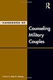 Handbook of Counseling Military Couples (Family Therapy and Counseling)