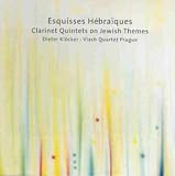 Hebrew Sketches - Works for Clarinet and String Quartet