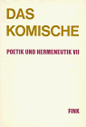 Poetik und Hermeneutik, Bd.7, Das Komische