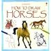 How to Draw Horses (Young Artist)