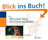 Wie man Tiere im Circus ausbildet