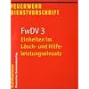 Feuerwehrdienstvorschriften: Einheiten im L�sch- und Hilfeleistungseinsatz: FwDV 3: BD 3