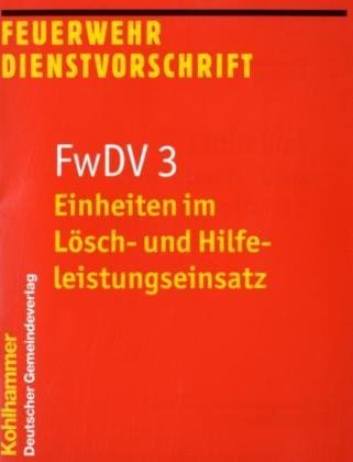 Produkt-Bild: Feuerwehrdienstvorschriften: Einheiten im L&ouml;sch- und Hilfeleistungseinsatz: FwDV 3: BD 3