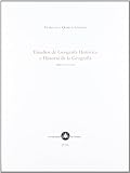 Estudios de geografía histórica e historia de la geografía : obra escogida