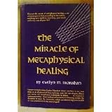The Miracle of Metaphysical Healing
