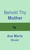 Behold Thy Mother