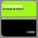 Yoshitoshi - In House We Trust 2: Mixed By Behrouz & Mv