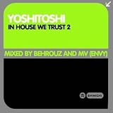 Yoshitoshi - In House We Trust 2: Mixed By Behrouz & Mv
