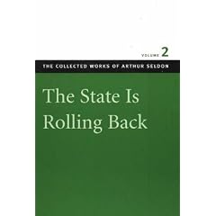 State is Rolling Back: v. 2: The State Is Rolling Back v. 2 (Collected Works of Arthur Seldon)