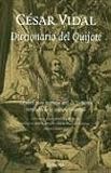Diccionario Del Quijote/ The Dictionary of Quijote: La Obra Para Entender De Los Libros Esenciales De La Cultura Universal