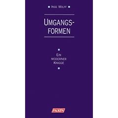 Moderne Umgangsformen. Ein moderner Knigge.