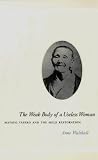 Review Chicago University Press  / The Weak Body of a Useless Woman: Matsuo Taseko and the Meiji Restoration (Women in Culture & Society)