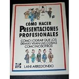 Como Hacer Presentaciones Profesionales (Spanish Edition)