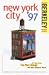 Berkeley Guides: New York City '97: On the Loose, On the Cheap, Off the Beaten Path (On the Loose)